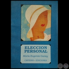 ELECCIÓN PERSONAL - Autora: MARÍA EUGENIA GARAY - Año 1987